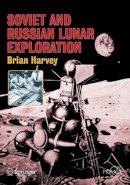Brian Harvey - Soviet and Russian Lunar Exploration (Springer Praxis Books) - 9780387218960 - V9780387218960