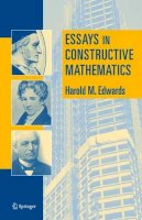 Harold M. Edwards - Essays in Constructive Mathematics - 9780387219783 - V9780387219783