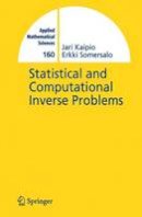 Jari Kaipio - Statistical and Computational Inverse Problems (Applied Mathematical Sciences) (v. 160) - 9780387220734 - V9780387220734