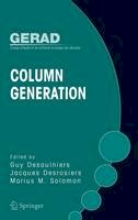 Guy Desaulniers (Ed.) - Column Generation (GERAD 25TH ANNIVERSARY SERIES) - 9780387254852 - V9780387254852