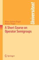 Engel, Klaus-Jochen, Nagel, Rainer - A Short Course on Operator Semigroups (Universitext) - 9780387313412 - V9780387313412