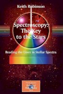 Keith Robinson - Spectroscopy, the Key to the Stars - 9780387367866 - V9780387367866
