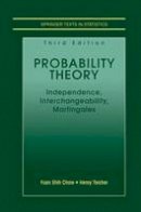 Yuan Shih Chow - Probability Theory: Independence, Interchangeability, Martingales (Springer Texts in Statistics) - 9780387406077 - V9780387406077