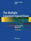  - The Multiple Ligament Injured Knee - 9780387492872 - V9780387492872