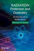 Michael G. Stabin - Radiation Protection and Dosimetry: An Introduction to Health Physics - 9780387499826 - V9780387499826