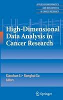 Xiaochun Li (Ed.) - High-Dimensional Data Analysis in Cancer Research: Approaches to the Analysis of High-dimensional Data in Oncology (Applied Bioinformatics and Biostatistics in Cancer Research) - 9780387697635 - V9780387697635