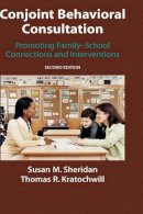 Susan M. Sheridan - Conjoint Behavioral Consultation: Promoting Family-School Connections and Interventions - 9780387712475 - V9780387712475