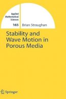 Brian Straughan - Stability and Wave Motion in Porous Media (Applied Mathematical Sciences) - 9780387765419 - V9780387765419