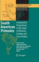 Paul A. Garber (Ed.) - South American Primates: Comparative Perspectives in the Study of Behavior, Ecology, and Conservation (Developments in Primatology: Progress and Prospects) - 9780387787046 - V9780387787046