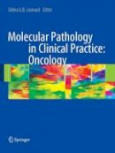 Debra G.b. Leonard (Ed.) - Molecular Pathology in Clinical Practice: Oncology - 9780387873640 - V9780387873640