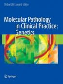 Debra G.b. Leonard - Molecular Pathology in Clinical Practice: Genetics - 9780387873732 - V9780387873732