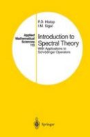 Hislop, P.d., Sigal, I.m. - Introduction to Spectral Theory: With Applications to Schrödinger Operators: With Applications to Schrodinger Operators (Applied Mathematical Sciences) - 9780387945019 - V9780387945019