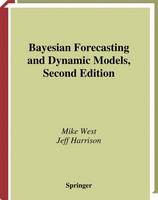 Mike West - Bayesian Forecasting and Dynamic Models (Springer Series in Statistics) - 9780387947259 - V9780387947259
