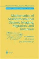 Norman Bleistein - Mathematics of Multidimensional Seismic Imaging, Migration, and Inversion (Interdisciplinary Applied Mathematics) - 9780387950617 - V9780387950617