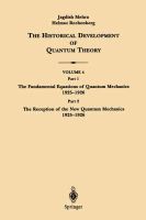 Data Not Found - The Historical Development of Quantum Theory: Part 1 The Fundamental Equations of Quantum Mechanics 1925-1926 Part 2 The Reception of the New Quantum Mechanics 1925-1926 - 9780387951782 - V9780387951782