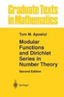 Tom Apostol - Modular Functions and Dirichlet Series in Number Theory - 9780387971278 - V9780387971278