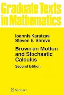 Ioannis Karatzas - Brownian Motion and Stochastic Calculus (Graduate Texts in Mathematics) - 9780387976556 - V9780387976556