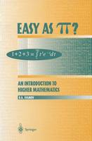 Oleg Ivanov - Easy as π?: An Introduction to Higher Mathematics - 9780387985213 - V9780387985213