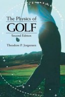 Theodore P. Jorgensen - The Physics of Golf - 9780387986913 - V9780387986913