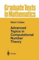 Henri Cohen - Advanced Topics in Computational Number Theory (Graduate Texts in Mathematics) - 9780387987279 - V9780387987279