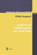 Philip Hougaard - Analysis of Multivariate Survival Data (Statistics for Biology and Health) - 9780387988733 - V9780387988733