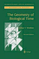 Arthur T. Winfree - The Geometry of Biological Time (Interdisciplinary Applied Mathematics) (Interdisciplinary Applied Mathematics) - 9780387989921 - V9780387989921