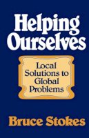 Bruce Stokes - Helping Ourselves: Local Solutions to Global Problems - 9780393000542 - KON0829705
