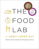 J. Kenji López-Alt - The Food Lab: Better Home Cooking Through Science - 9780393081084 - V9780393081084