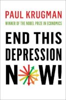 Paul Krugman - End This Depression Now! - 9780393088779 - V9780393088779