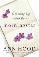 Ann Hood - Morningstar: Growing Up with Books - 9780393254815 - V9780393254815