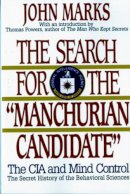 John Marks - The Search for the Manchurian Candidate: CIA and Mind Control - 9780393307948 - V9780393307948