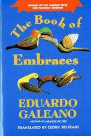 Eduardo Galeano - The Book of Embraces - 9780393308556 - V9780393308556