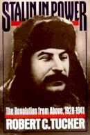 Robert C. Tucker - Stalin in Power: The Revolution from Above, 1928-1941 - 9780393308693 - V9780393308693