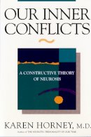 Karen Horney - Our Inner Conflicts: A Constructive Theory of Neurosis - 9780393309409 - V9780393309409