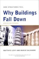 Levy, Matthys; Salvadori, Mario - Why Buildings Fall Down - 9780393311525 - V9780393311525