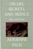 Adrienne Rich - On Lies, Secrets and Silence: Selected Prose, 1966-78 - 9780393312850 - V9780393312850