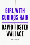 David Foster Wallace - Girl with Curious Hair - 9780393313963 - V9780393313963