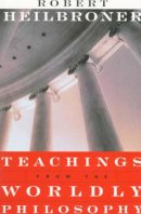 Robert L. Heilbroner - Teachings from the Worldly Philosophy - 9780393316070 - V9780393316070