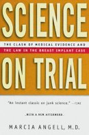 Marcia Angell - Science on Trial: The Clash of Medical Evidence and the Law in the Breast Implant Case - 9780393316728 - V9780393316728
