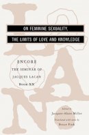 Jacques Lacan - The Seminar of Jacques Lacan: On Feminine Sexuality, the Limits of Love and Knowledge - 9780393319163 - V9780393319163