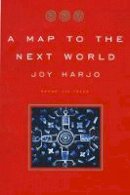 Joy Harjo - A Map to the Next World: Poems and Tales - 9780393320961 - V9780393320961