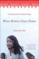 Chanrithy Him - When Broken Glass Floats: Growing Up Under the Khmer Rouge - 9780393322101 - V9780393322101