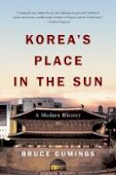 Bruce Cumings - Korea's Place in the Sun - 9780393327021 - V9780393327021