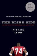 Michael Lewis - The Blind Side: Evolution of a Game - 9780393330472 - 9780393330472
