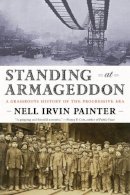 Nell Irvin Painter - Standing at Armageddon: A Grassroots History of the Progressive Era - 9780393331929 - V9780393331929