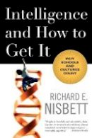 Richard E. Nisbett - Intelligence and How to Get It: Why Schools and Cultures Count - 9780393337693 - V9780393337693