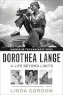 Linda Gordon - Dorothea Lange: A Life Beyond Limits - 9780393339055 - V9780393339055