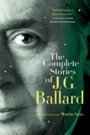 J. G. Ballard - The Complete Stories of J. G. Ballard - 9780393339291 - V9780393339291