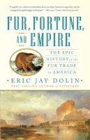 Eric Jay Dolan - Fur, Fortune, and Empire - 9780393340020 - V9780393340020