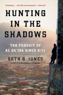 Seth G. Jones - Hunting in the Shadows: The Pursuit of al Qa´ida since 9/11 - 9780393345476 - V9780393345476